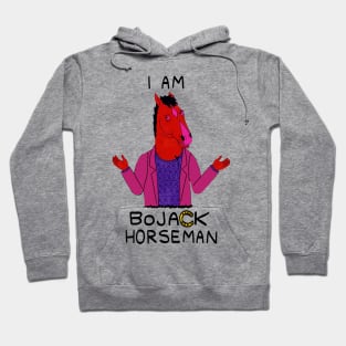 I AM BOJACK HORSEMAN Hoodie